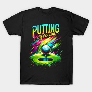 Putting perfection - golf competition T-Shirt